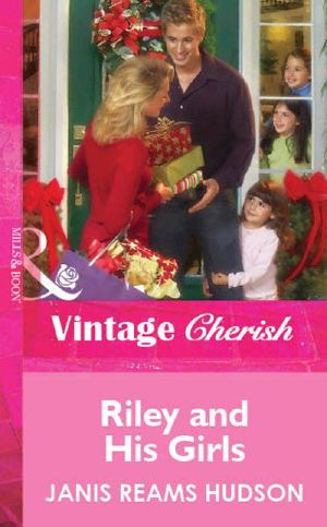 [Tribute, Texas 03] • Riley and His Girls (Mills & Boon Vintage Cherish) (Mills & Boon Cherish)